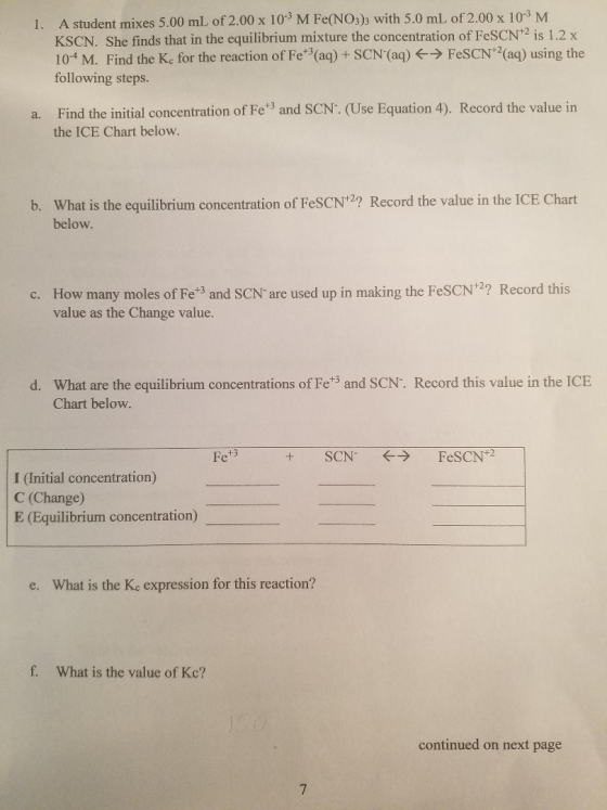 1. A student mixes 5.00 mL of 2.00 x 10 M Fe(NO3)3 with 5.0 mL of 2.00 x 10-3 M KSCN. She finds that in the equilibrium mixtu