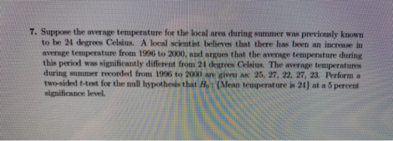 7. Suppose the average temperature for the local area during summer was previously known to be 24 degrees Celsius. A local sc