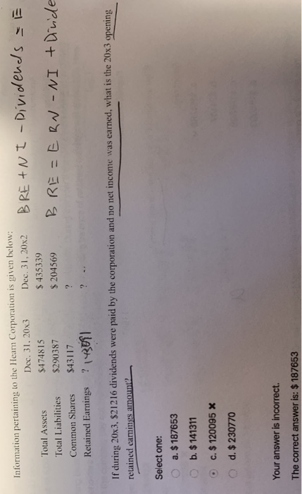 Information pertaining to the Hearn Corporation is given below: Dec. 31. 20x3 Dec. 31, 20x2B RE +NI - Dividends E. Total Asse