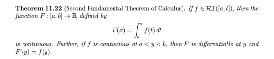 Theorem 11.22 (Second Fundamental Theorem of Calculus). If f E RI([a, b]), then the function F : [a, b] + R defined by F(x) =