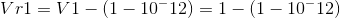 Vrl= V1- (1 - 10-12) = 1-(1 – 10-12