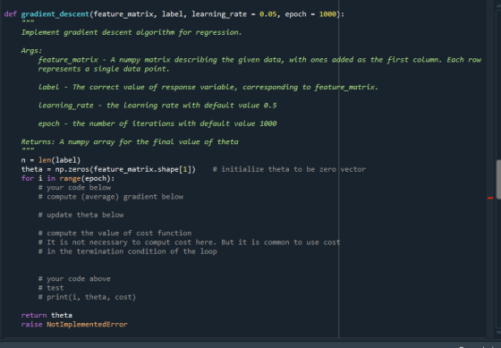 = 0.05, epoch = 1000): def gradient_descent (feature_matrix, label, learning_rate Implement gradient descent algorithm for re
