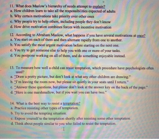 11. What does Maslows hierarchy of needs attempt to explain? a. How children learn to take all the responsibilities expected