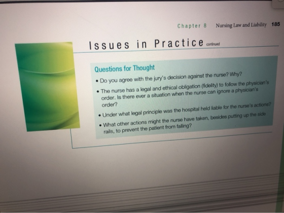Chapter 8 Nursing Law and Liability 185 Issues in Practice continued Questions for Thought • Do you agree with the jurys dec