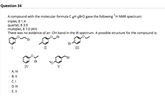 Question 34 A compound with the molecular formula Cg4 gBro gave the following H NMR spectrum: triplet, 5 1.4 quartet, 8 3.9 m