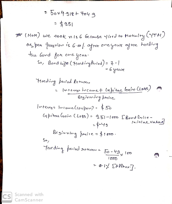 F LASHLE 50x4.918+ 7o4.9 - - $951 ☆ (More) we took mis 6 because greed to Maturity (YTH) as per question is 6.00% after one y