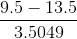 \frac{9.5-13.5}{3.5049}