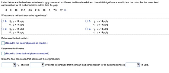 Listed below are the lead concentrations in μg/g measured in different traditional medicines. Use a 0.05 significance level t