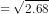=sqrt{2.68}