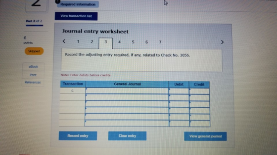 Required information View transaction list Part 2 of 2 Journal entry worksheet < 1 2 3 4 5 6 7 points Skopped Record the adju