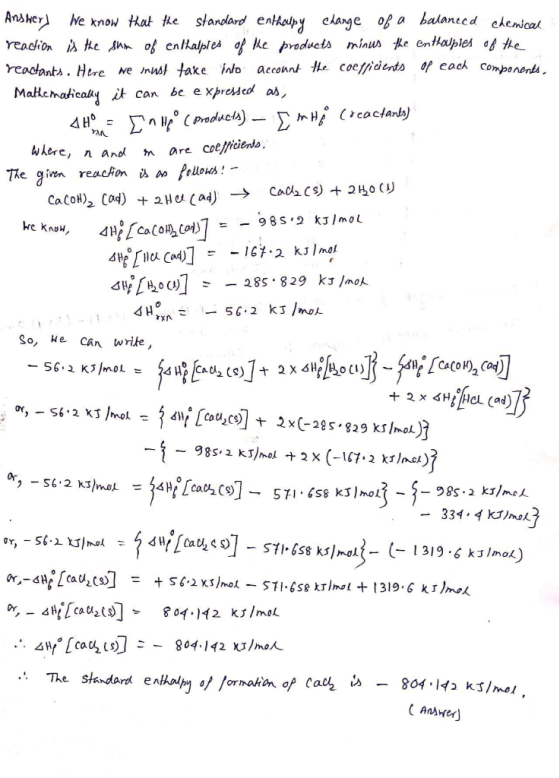 Answer! We know that the standard enthalpy change of a balanced edemical reaction is the sum of enthalpies of the products mi