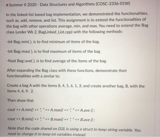 Summer II 2020 - Data Structures and Algorithms (COSC-2336-01W) In the linked-list based bag implementation, we demonstrated