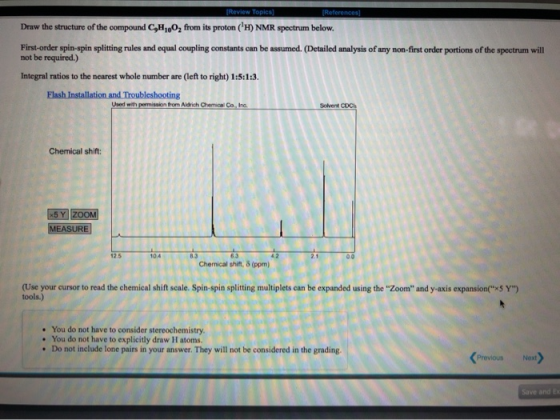 TReferences [Review Topics] Draw the structure of the compound C,H,O, from its proton (H) NMR spectrum below. First-order sp
