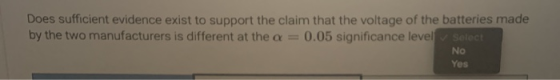 Does sufficient evidence exist to support the claim that the voltage of the batteries made by the two manufacturers is differ