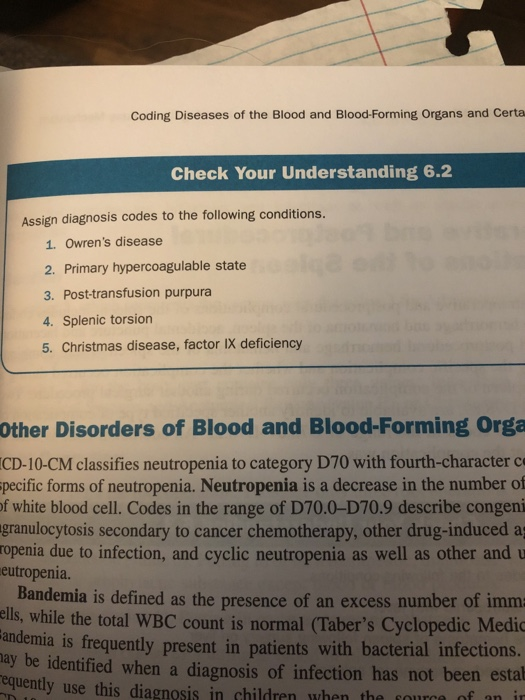 Coding Diseases of the Blood and Blood-Forming Organs and Certa Check Your Understanding 6.2 Assign diagnosis codes to the fo