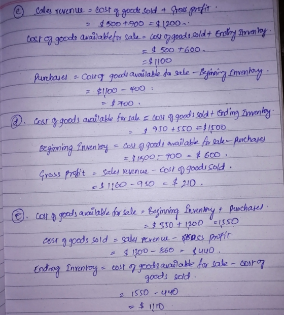 Cales YeNenue - cost q goode sold + ro profft 500 +900 $ 1200 Cost of goods availabefr sale- losy pgeads soldt Erooy Invea lo