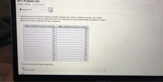 M17 Problem Set Score: 7.24/38 7/22 answered Question 12 Listed below are the costs (in dollars) of flights between two citie