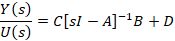 Y(s) UC =C(SI - A]-1B+D