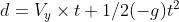 d=V_y \times t+1/2(-g)t^2
