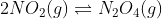 2NO_2(g) \rightleftharpoons N_2O_4(g)