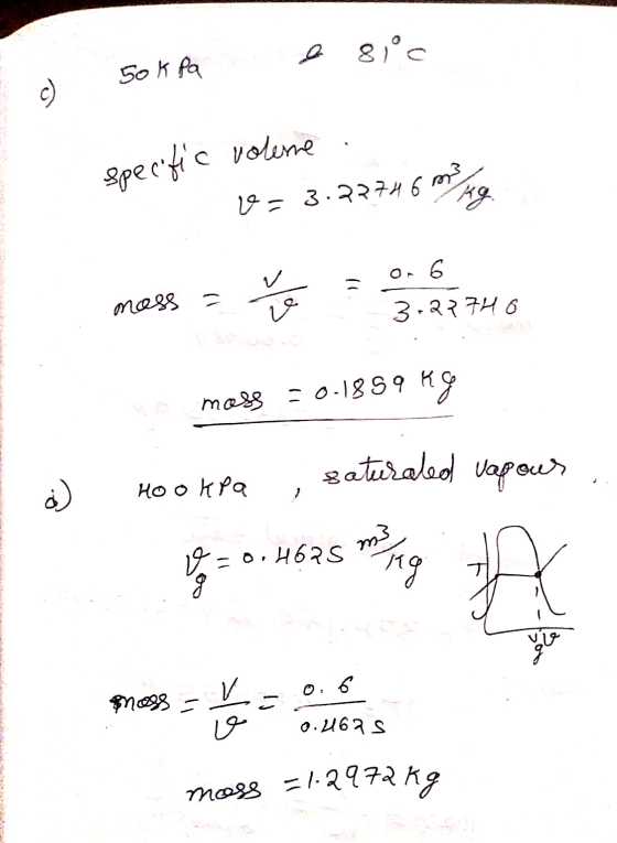 BELEH ALL o 50k Pae 81c specific volerne. V = 3.77746 mm V = On 6 mass = 3.22740 e moss = 0.1859 kg d) Hookpa , saturated vag