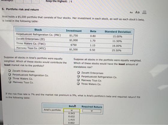 Keep the Highest: 14 5. Portfolio risk and return Aa Aa Ariel holds a $5,000 portfolio that consists of four stocks. Her inve