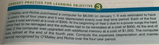 EPT PRACTICE FOR LEARNING OBJECTIVE 3 CONCEPT PA Malley and Richie purchased a computerea an u an 1 It was estima seful life
