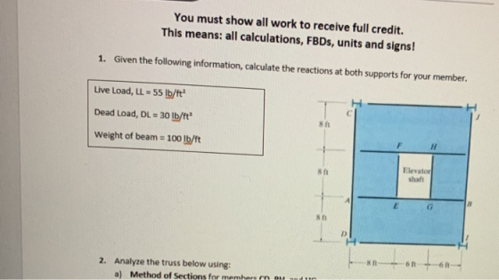 You must show all work to receive full credit. This means: all calculations, FBDs, units and signs! 1. Given the following in