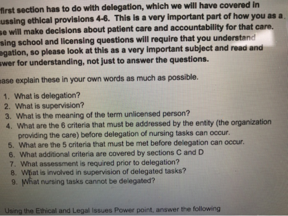 first section has to do with delegation, which we will have covered in cussing ethical provisions 4-6. This is a very importa