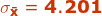 \mathbf{{\color{DarkOrange} \sigma_{\bar{x}}= 4.201 }}