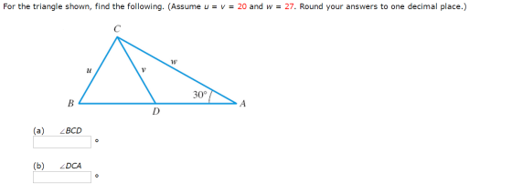 Image for Use the Law of Sines to solve for all possible triangles that satisfy the given conditions. (If an answer does