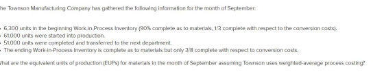 he Townson Manufacturing Company has gathered the following information for the month of September: 6,300 units in the beginn