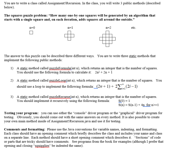 You are to write a class called AssignmentsRecursion. In the class, you will write 3 public methods (described below). The sq