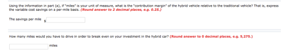 Using the information in part (a), if miles is your unit of measure, what is the contribution margin of the hybrid vehicl