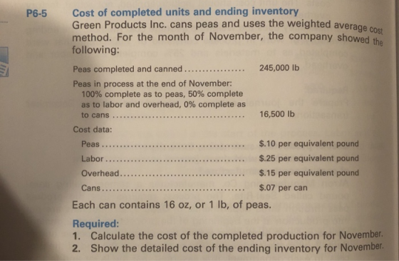 P6-5 to cans Cost of completed units and ending inventory Green Products Inc. cans peas and uses the weighted average cost me