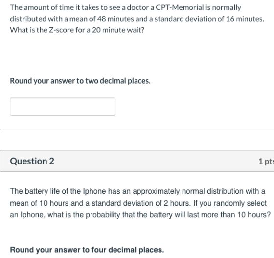 The amount of time it takes to see a doctor a CPT-Memorial is normally distributed with a mean of 48 minutes and a standard d