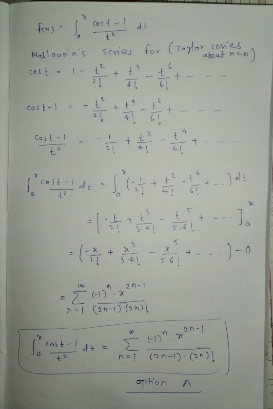- 0 fon) cost- dt. t2 Mallaunins series for (Taylor series about nao) cost = 1 - t t 21 41 ol 2 t + 2 cost-1 1) th 26 ttt t