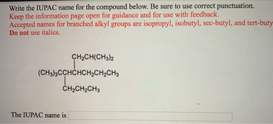 Write the IUPAC name for the compound below. Be sure to use correct punctuation. Keep the information page open for guidance
