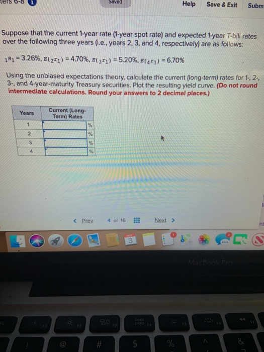 mers 0-0 v Help Save & Exit Subm Suppose that the current 1-year rate (1-year spot rate) and expected 1-year T-bill rates ove