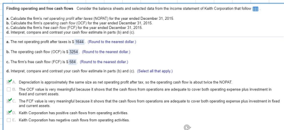 Finding operating and free cash flows Consider the balance sheets and selected data from the income statement of Keith Corpor