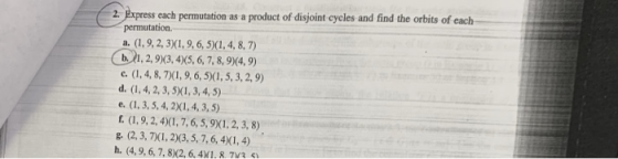 2. s each permutation as a product of disjoint cycles and find the orbits of each permutation. a. (1, 9,2,3X1,9,6, 5)X1,4, 8,
