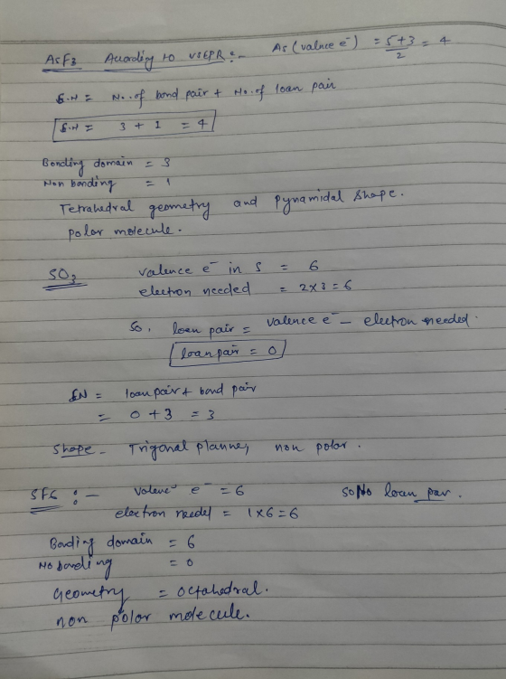 ASF3 According to useRe As (valuce e) = 5+3 = 4 loan pair. 6 = Sir I No. of bond pair & Ho. of 3+ 1 = 41 Bonding domain = 3 N