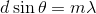 d\sin\theta =m \lambda