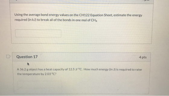 Using the average bond energy values on the CH122 Equation Sheet, estimate the energy required (in kJ) to break all of the bo