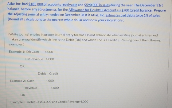 Atlas Inc. had $185,000 of accounts receivable and $590,000 in sales during the year. The December 31st balance, before any a