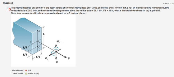 Question 8 O out of 12.5 p The internal loadings at a section of the beam consist of a normal internal load of 91.2 kip, an i