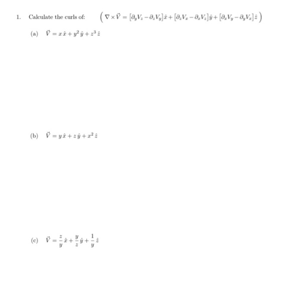 (Dx?-lay,-ay,]s+(A%-ay,]s+[a,v,-ay,]s) 1. Calculate the curls of:
