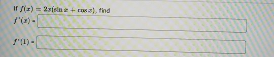 If f(x) = 2x(sin x + cosa), find f(x) = f(1) -