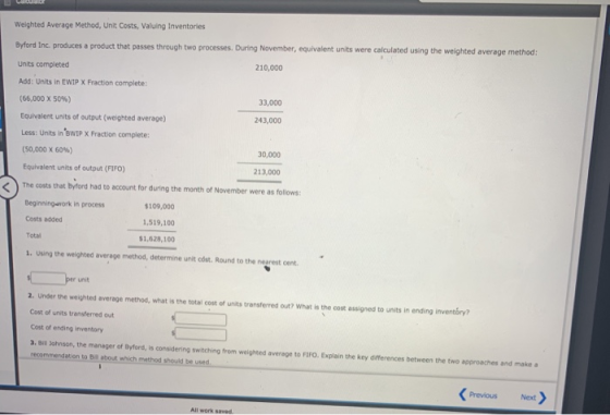 Weighted Average Method, Unit Costs, Valuing Inventories Byford Inc. produces a product that passes through two processes. Du