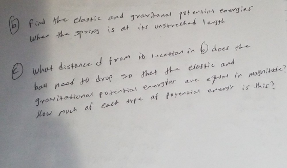 find When the the clostic spring and is at gravitanat potensial energies its unstrechal length what distance d from its cocos